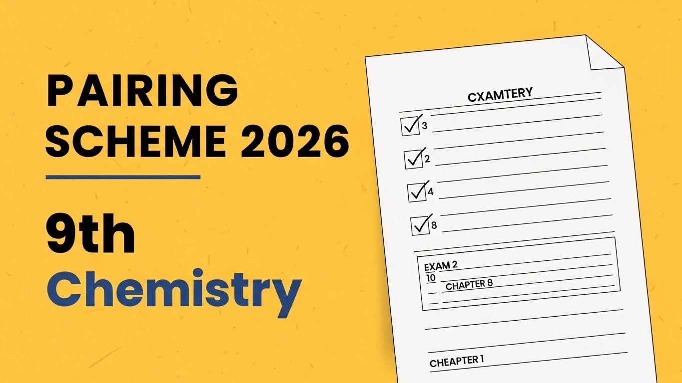Pairing Scheme 2026 for 9th Chemistry – Complete Exam Preparation Guide