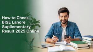BISE Lahore Supplementary Result 2025 – Complete Guide