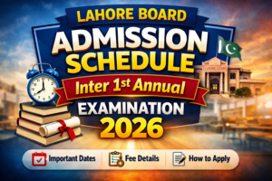 Admission Schedule Inter (1st Annual) Examination 2026 – Lahore Board