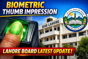 Arrangements For Biometric Thumb Impressions -- Lahore Board
