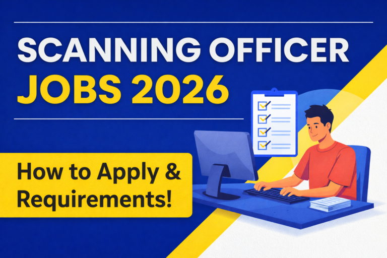 Scanning Officer Jobs 2026 – Complete Guide for Students